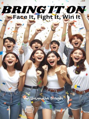 cover image of Bring It On – Face It, Fight It, Win It